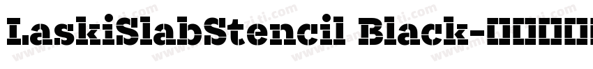 LaskiSlabStencil Black字体转换